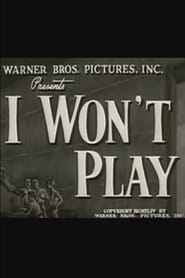 I Won't Play poster