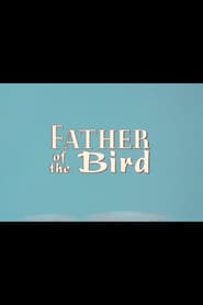 Father Of The Bird poster