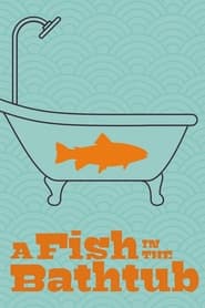 A Fish in the Bathtub poster