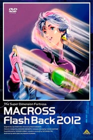 The Super Dimension Fortress Macross: Flash Back 2012 poster