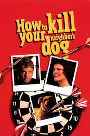 How to Kill Your Neighbor's Dog poster