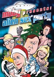 Moby Presents: Alien Sex Party poster