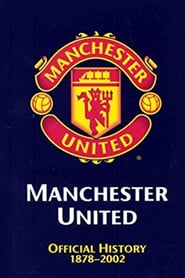 Manchester United: The Official History 1878-2002 poster
