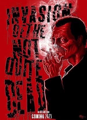 Invasion of the Not Quite Dead poster