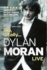 Dylan Moran: Like, Totally... poster