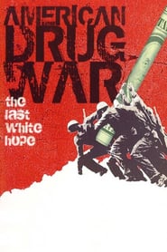American Drug War: The Last White Hope poster