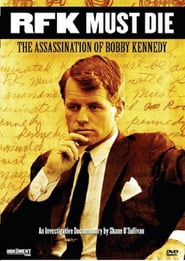 RFK Must Die: The Assassination of Bobby Kennedy poster