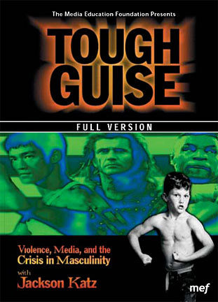 Tough Guise: Violence, Media & the Crisis in Masculinity poster