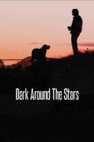 Dark Around the Stars poster
