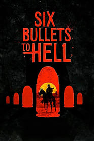 6 Bullets to Hell poster
