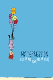 My Depression (The Up and Down and Up of It) poster