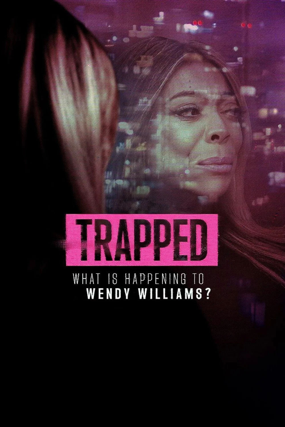 Trapped: What Is Happening to Wendy Williams? poster