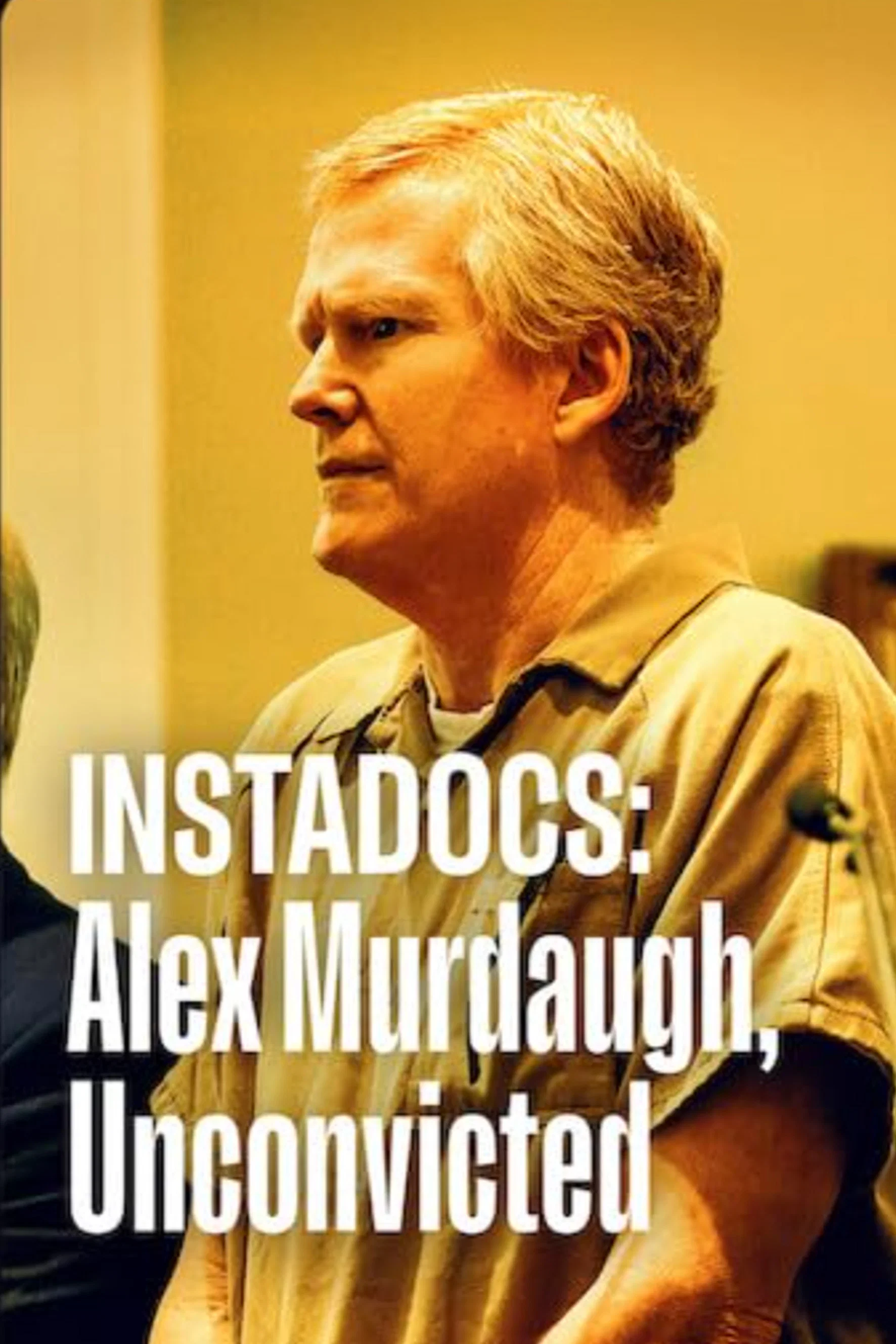 Instadocs: Alex Murdaugh, Unconvicted poster