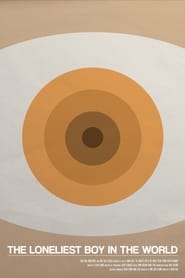 The Loneliest Boy in the World poster